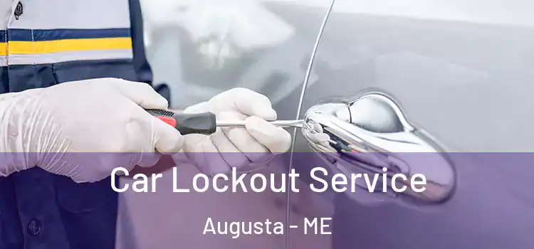 Car Lockout Service Augusta - ME