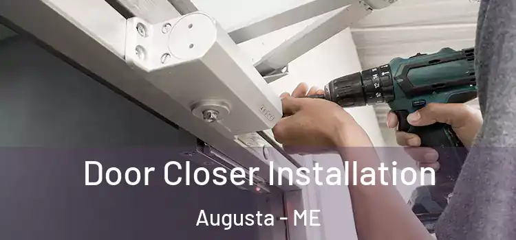 Door Closer Installation Augusta - ME
