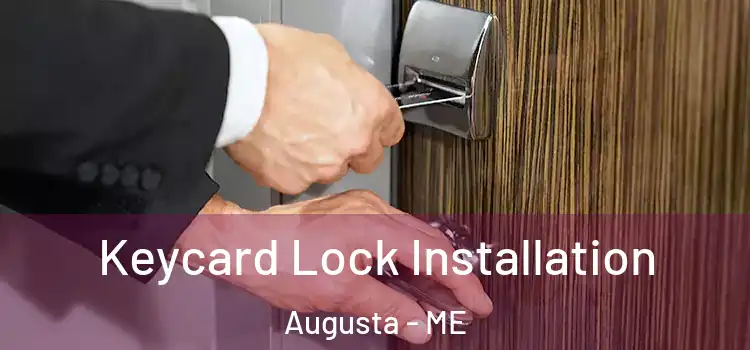 Keycard Lock Installation Augusta - ME