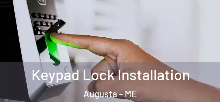 Keypad Lock Installation Augusta - ME