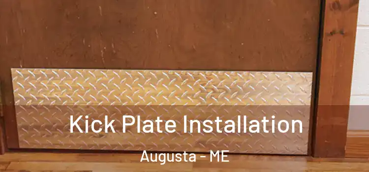 Kick Plate Installation Augusta - ME