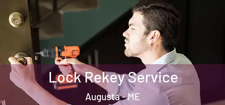 Lock Rekey Service Augusta - ME