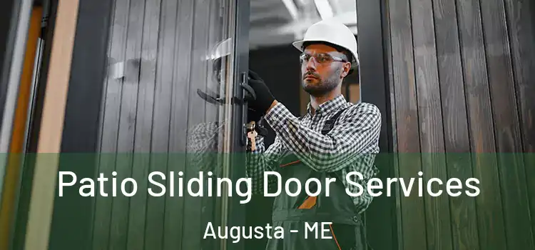 Patio Sliding Door Services Augusta - ME