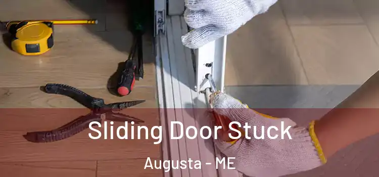 Sliding Door Stuck Augusta - ME